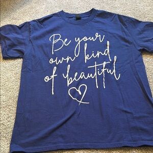 “Be your own kind of beautiful “ tee